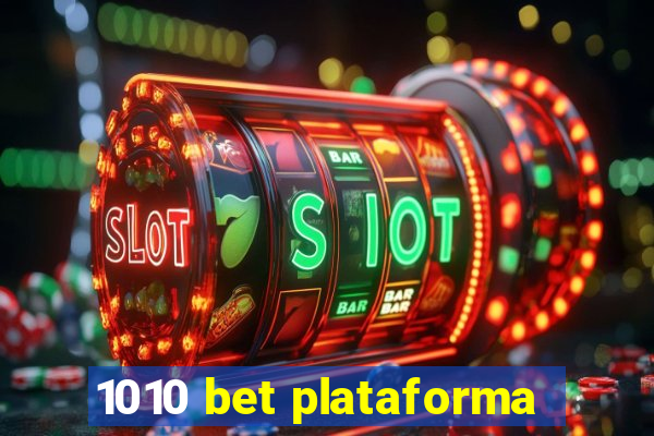 1010 bet plataforma